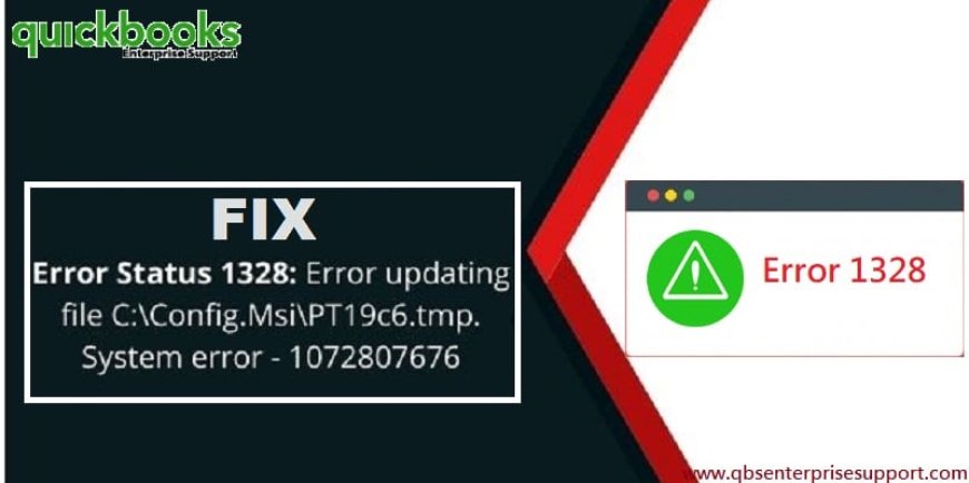 Quick Strategies to get QuickBooks Error Code 1328 Fixed