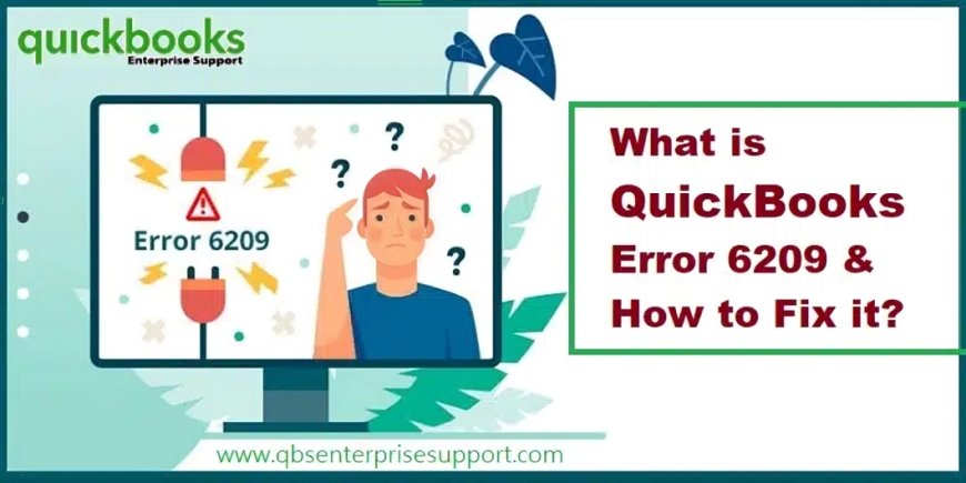 Fix QuickBooks Error 6209, 0: Step-by-Step Troubleshooting Guide