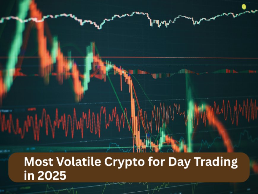 Most Volatile Crypto for Day Trading in 2025 (High-Risk, High-Reward Picks)