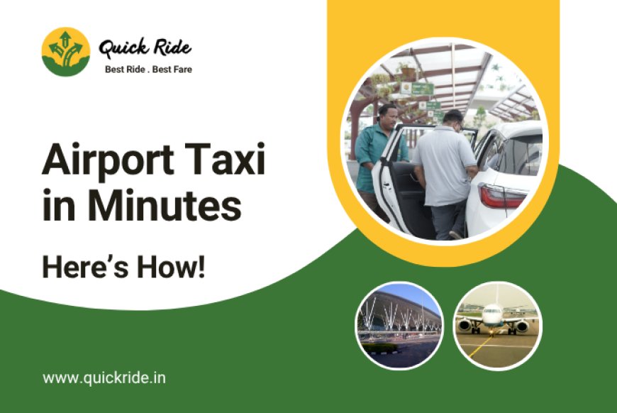 Why Choose Quick Ride for Airport Taxi Bangalore?