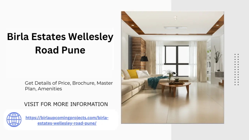 Birla Estates Wellesley Road Quality Homes in Pune